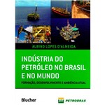 Livro - Indústria do Petróleo no Brasil e no Mundo