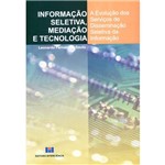Livro - Informação Seletiva, Mediação e Tecnologia