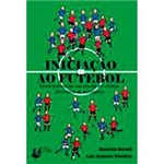 Livro - Iniciação ao Futebol: Como Posicionar Sua Equipe em Campo
