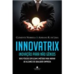 Livro - Innovatrix - Inovação para não Gênios