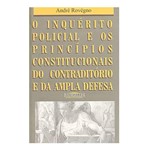 Livro - Inquérito Policial e os Princípios Constitucionais do Contraditório...