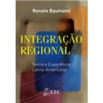 Livro - Integração Regional: Teoria e Experiência Latino-Americana