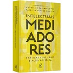 Livro - Intelectuais Mediadores: Práticas Culturais e Ação Política