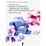 Livro - Introdução à Análise Complexa, Séries de Fourier e Equações Diferenciais - Coleção Ensino da Ciência e da Tecnologia