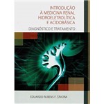 Livro - Introdução à Medicina Renal Hidroeletrolítica e Acidobásica: Dignóstico e Tratamento