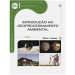 Livro - Introdução ao Geoprocessamento Ambiental - Série Eixos