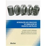 Livro - Introdução Aos Processos de Fabricação de Produtos Metálicos