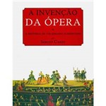 Livro - Invenção da Ópera ou a História de um Engano Florentino, a