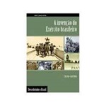 Livro - Invenção do Exército Brasileiro, a