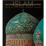 Livro - Islam: Los Tesoros de Las Antiguas Civilizaciones