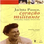 Livro - Jacinta Passos, Coração Militante - Poesia, Prosa, Biografia, Fortuna Crítica