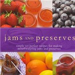 Livro - Jams And Preserves - Simple Yet Perfect Recipes For Making Mouthwatering Jams And Preserves