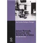 Livro - Janusz Korczak, Precursor dos Direitos da Criança