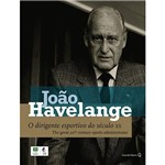 Livro - João Havelange - o Dirigente Esportivo do Século XX