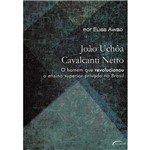 Livro - João Uchôa Cavalcanti Netto: o Homem que Revolucionou o Ensino Superior Privado no Brasil