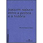 Livro - Joaquim Nabuco Entre a Política e a História
