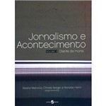 Livro - Jornalismo e Acontecimento: Diante da Morte - Vol. 3