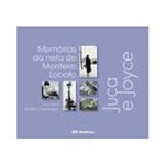 Livro - Juca e Joyce - Memórioas da Neta de Monteiro Lobato,