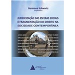 Livro - Juridicização das Esferas Sociais e Fragmentação do Direito na Sociedade Contemporânea