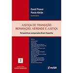 Livro - Justiça de Transição, Reparação, Verdade e Justiça: Perpectivas Comparadas Brasil-Espanha - Coleção Fórum, Justiça e Democracia