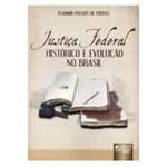 Livro - Justiça Federal - Historico e Evoluçao no Brasil