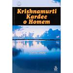 Livro - Krishnamurti Kardec o Homem