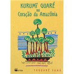 Livro - Kurumi Guare no Coração da Amazônia