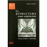Livro - La Estructura Como Arquitectura: Formas, Detalles Y Simbolismo - Estudios Universitarios de Arquitectura 11