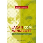 Livro - Lacan com Winnicot - Espelhamento e Subjetivação