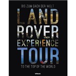 Livro - Land Rover Experience Tour : To The Top Of The World