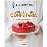 Livro - Larousse da Confeitaria: 100 Receitas de Chef Ilustradas Passo a Passo Pela Escola Le Cordon Bleu