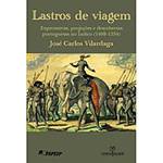 Livro - Lastros de Viagem - Expectativas, Projeções e Descobertas Portuguesas no Indico (1498-1554)