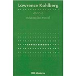 Livro - Lawrence Kohlberg - Ética e Educação Moral