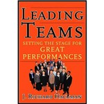 Livro - Leading Teams: Setting The Stage For Great Performances