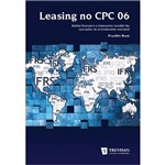 Livro - Leasing no CPC 06 - Análise Financeira e Contábil das Operações de Arrendamento Mercantil