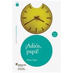 Livro - Leer En Español: ¡Adiós Papá! - Nível 1