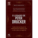 Livro - Legado de Peter Drucker, o - Lições Eternas do Pai da Administração Moderna para a Vida e para os Negócios