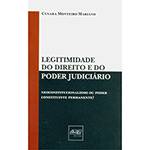 Livro - Legitimidade do Direito e do Poder Judiciário - Neoconstitucionalismo ou Poder Constituinte Permanente?