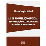 Livro - Lei de Recuperação Judicial - Recuperação Extrajudicial e Falência Comentada