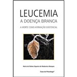 Livro - Leucemia - a Doença Branca