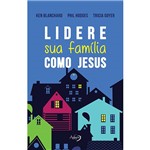Livro - Lidere Sua Família Como Jesus