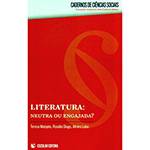 Livro - Literatura: Neutra ou Engajada? - Coleção Cadernos de Ciências Sociais