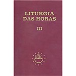 Livro : Liturgia das Horas Volume III - Tempo Comum - Semanas - 1º a 17º