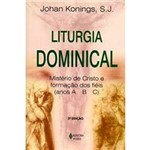 Livro - Liturgia Dominical - Mistério de Cristo e Formação dos Fiéis (Anos a B C)