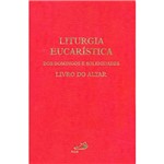 Livro - Liturgia Eucarística: dos Domingos e Solenidades - Livreo do Altar