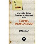 Livro - Livro Bom, Pequeno e Acessível Sobre Estudos Organizacionais, um