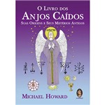 Livro - Livro dos Anjos Caidos, o - Suas Origens e Seus Mistérios Antigos