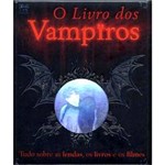 Livro - Livro dos Vampiros: Tudo Sobre as Lendas, os Livros e os Filmes