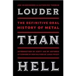 Livro - Louder Than Hell: The Definitive Oral History Of Metal