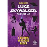 Livro - Luke Skywalker não Sabe Ler